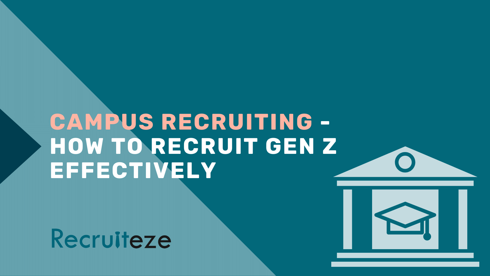 Campus Recruiting - How to Recruit Gen Z Effectively