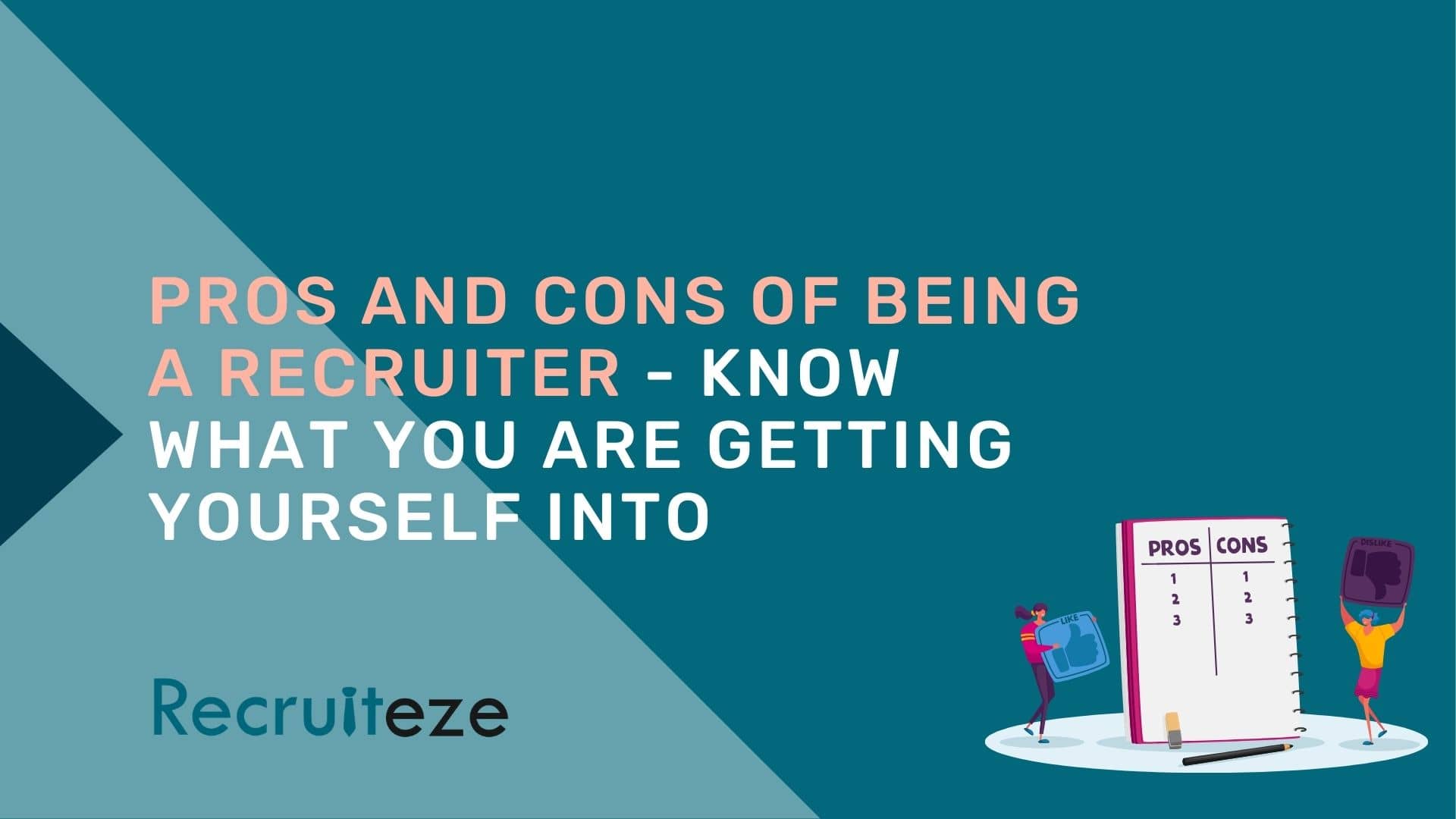 Pros And Cons Of Being A Recruiter - Know What You Are Getting Yourself Into