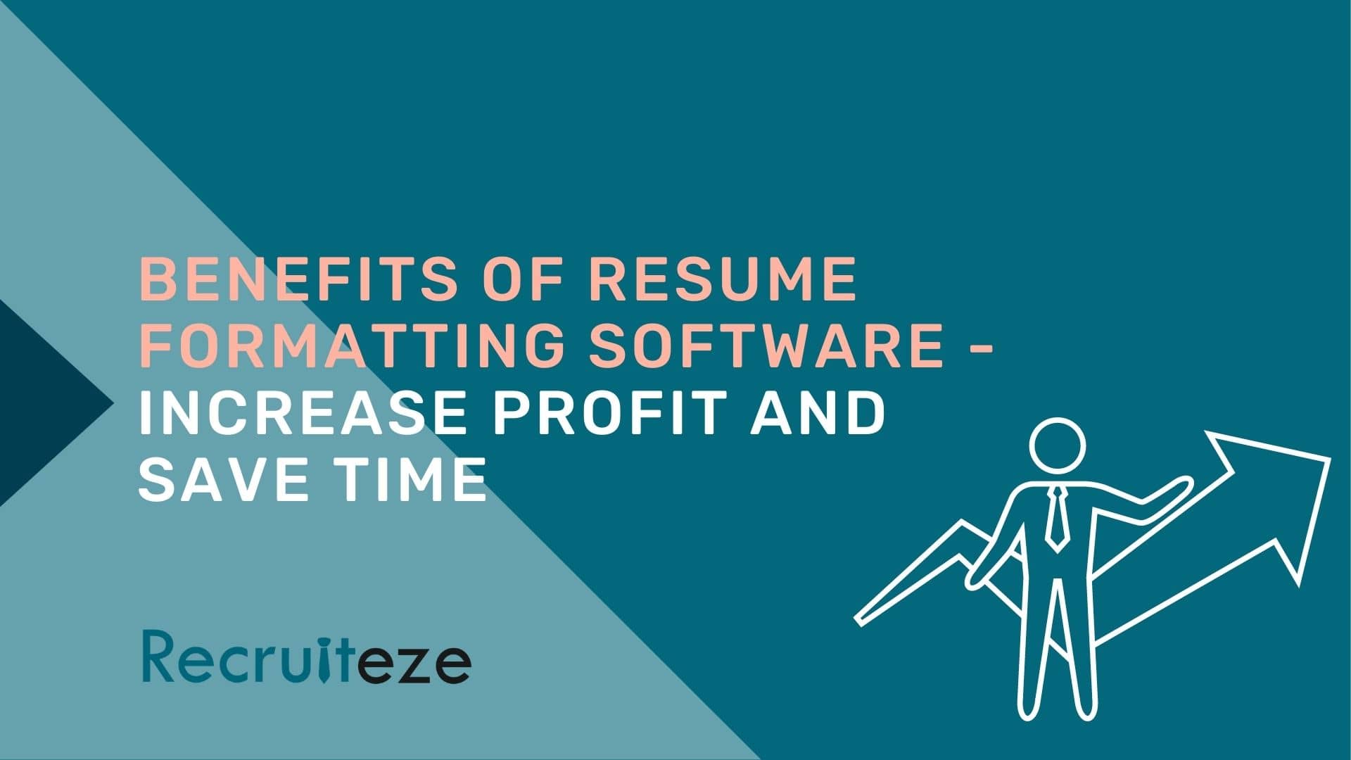 Benefits of resume formatting software - Recruiteze featured image