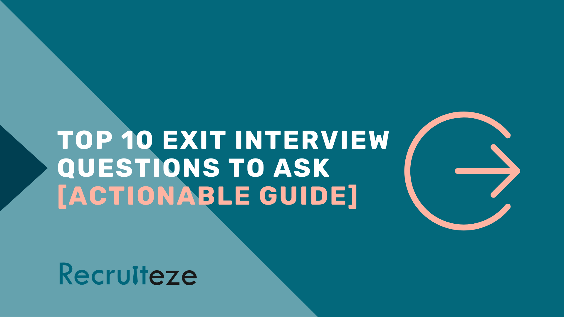 Top 10 exist interview questions to ask - Recruiteze featured image