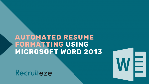 automated resume formatting in microsoft word 2013