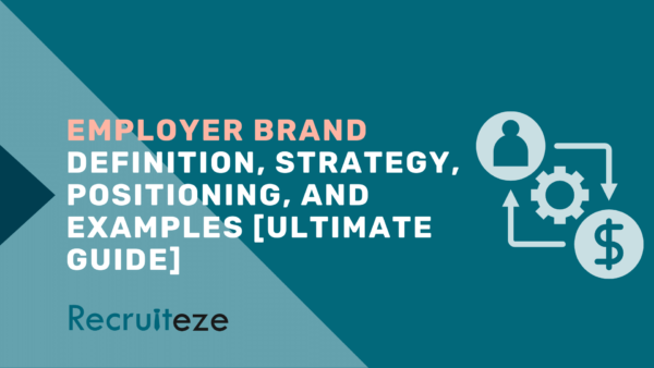 Employer Brand - Definition, Strategy, Positioning, and Examples [Ultimate Guide]