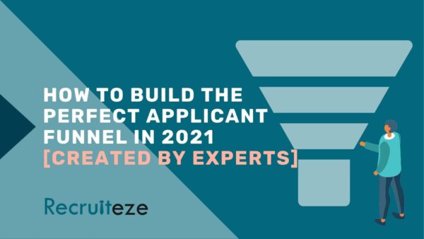 how to build the perfect applicant funnel