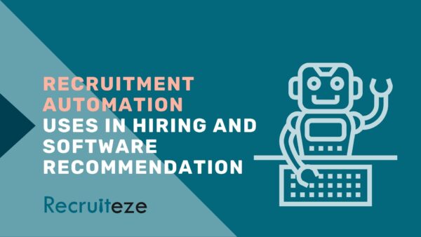 Recruitment Automation - Uses and Recommendations [In-Depth Guide]