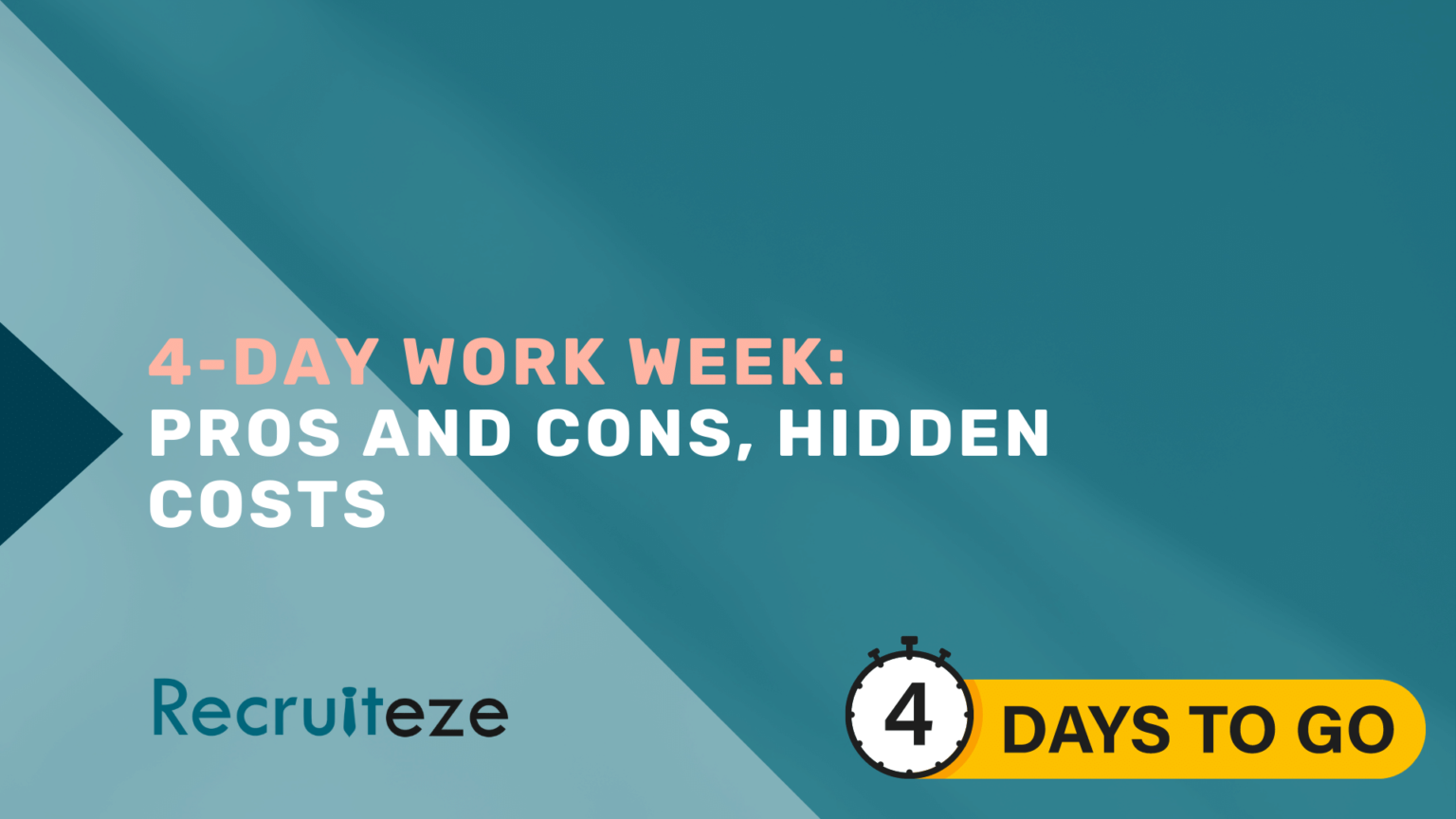 4-day-workweek-pros-cons-and-hidden-costs-2023-recruiteze